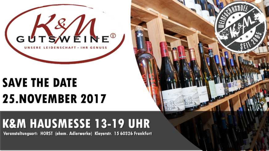 Hauptsache WEIN - die K&M Gutsweine Hausmesse K&M Gutsweine Hausmesse